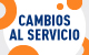 Cambios al Servicio